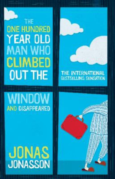 The One Hundred-Year-Old Man Who Climbed Out The Window And Disappeared by Jonas Jonasson - 9781743317938