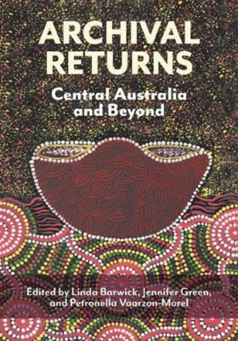 Archival Returns by Linda Barwick - 9781743326725