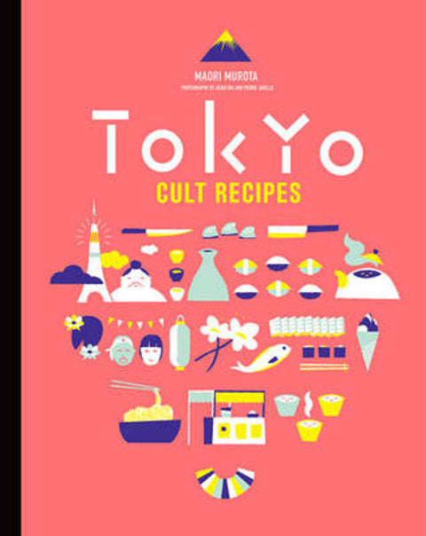 Tokyo Cult Recipes by Maori Murota - 9781743365946