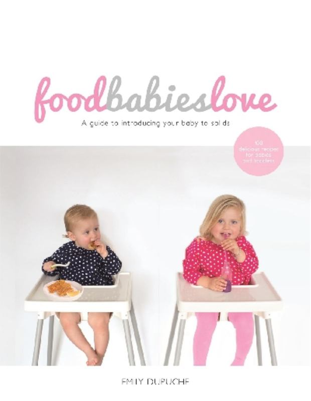 Food Babies Love by Emily Dupuche - 9781743532782