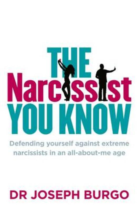 The Narcissist You Know by Dr. Joseph Burgo - 9781743533086