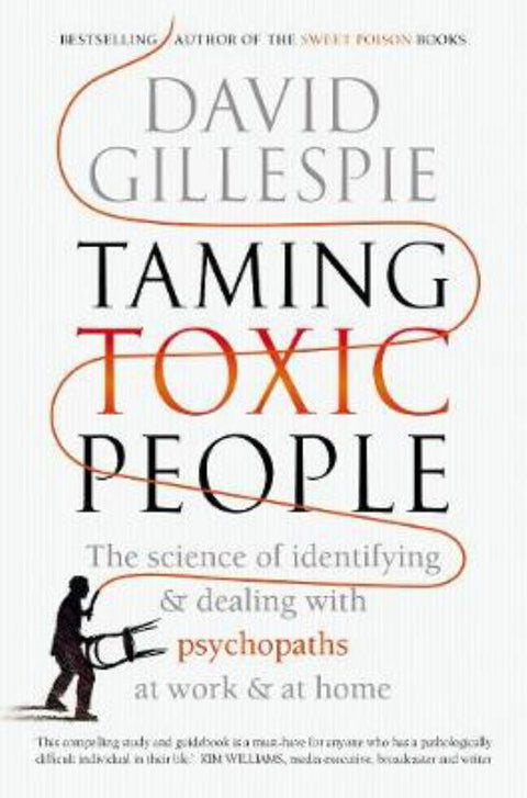 Taming Toxic People by David Gillespie - 9781743535875