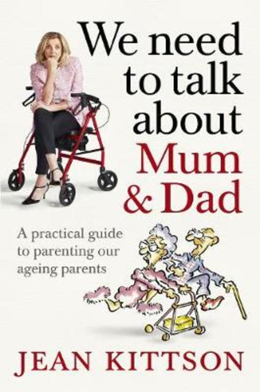 We Need to Talk About Mum & Dad by Jean Kittson - 9781743538890