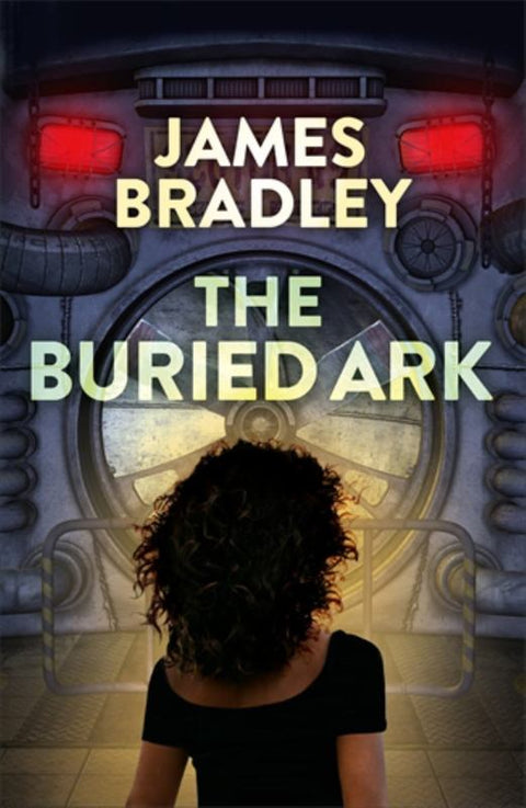 The Buried Ark: The Change Trilogy 2 by James Bradley (AUTHOR) - 9781743549902