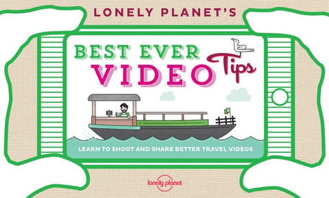 Lonely Planet's Best Ever Video Tips by Lonely Planet - 9781743607589