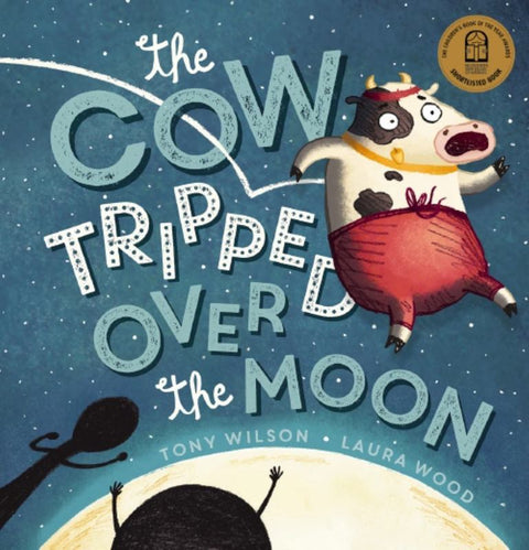 Cow Tripped Over the Moon by Tony Wilson - 9781743623541