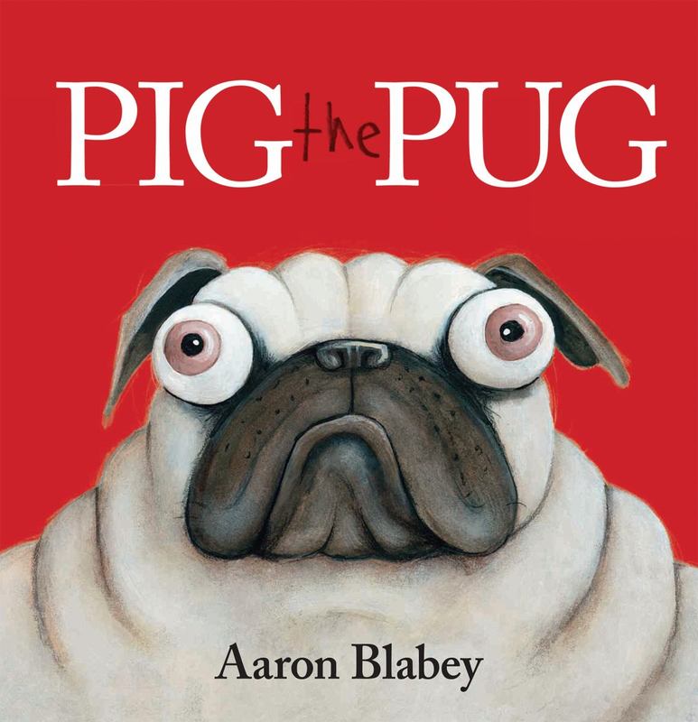 Pig the Pug by Aaron Blabey - 9781743624777