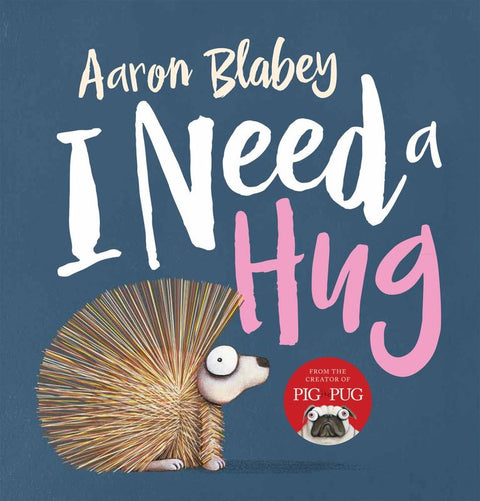 I Need a Hug by Aaron Blabey - 9781743629093