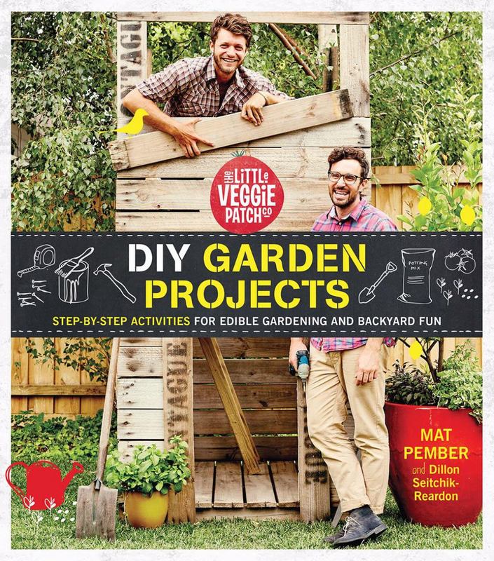 The Little Veggie Patch Co. DIY Garden Projects by Mat Pember - 9781743790625