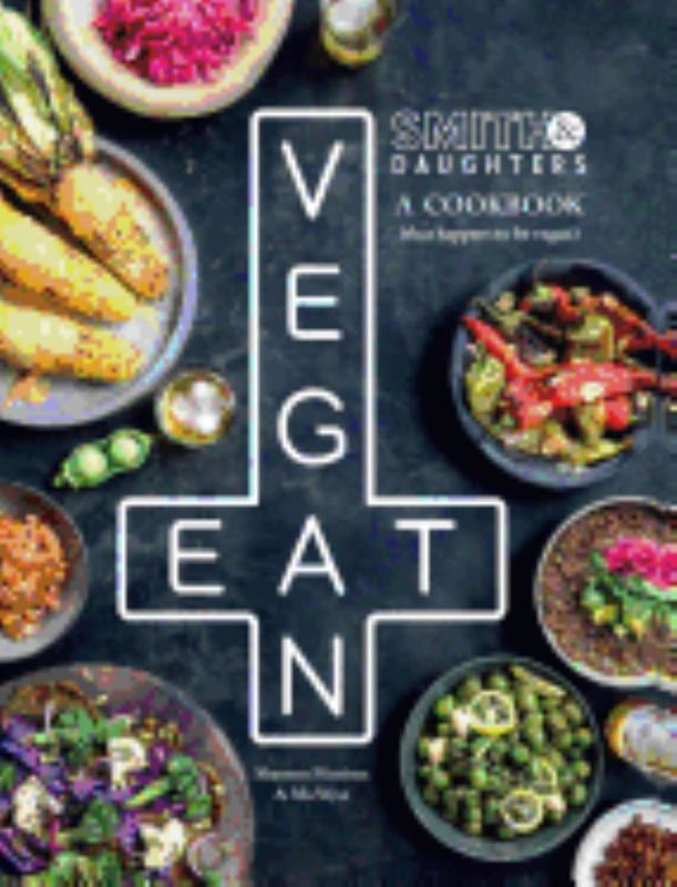 Smith & Daughters: A Cookbook (That Happens to be Vegan) by Shannon Martinez - 9781743792070