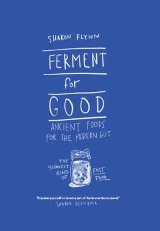 Ferment For Good by Sharon Flynn - 9781743792094