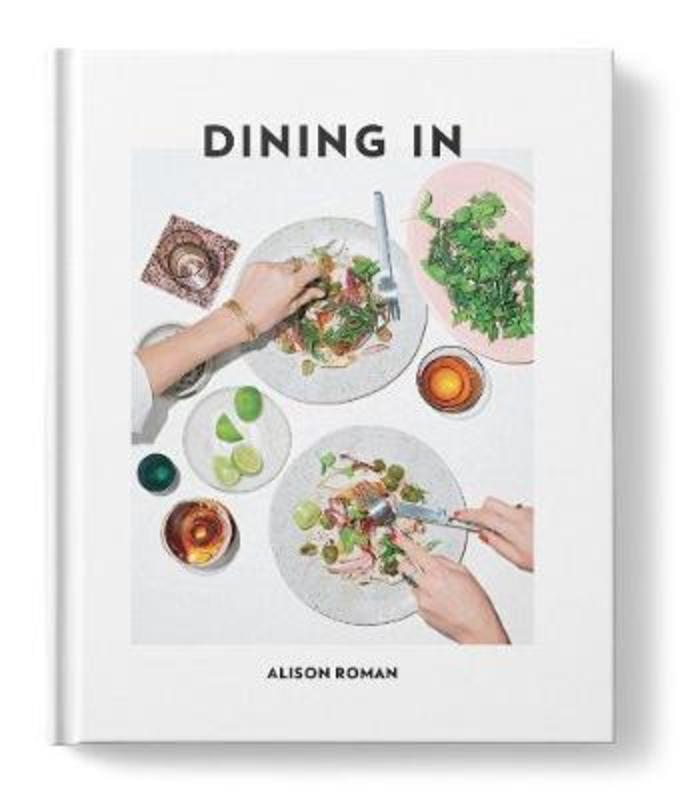 Dining In by Alison Roman - 9781743795309