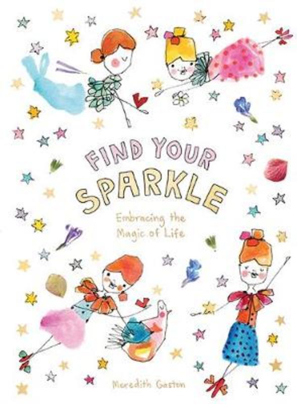 Find Your Sparkle by Meredith Gaston Masnata - 9781743795507