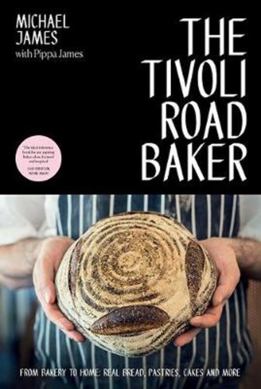 The Tivoli Road Baker by Michael James - 9781743795903