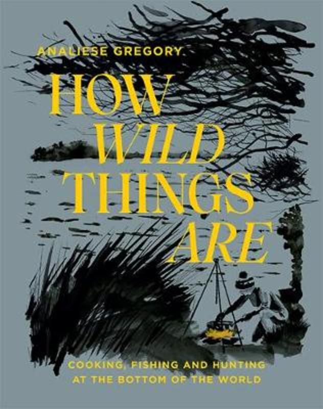 How Wild Things Are by Analiese Gregory - 9781743796023