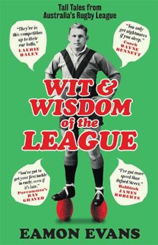 Wit and Wisdom of the League by Eamon Evans - 9781743796160
