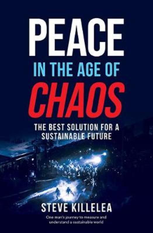 Peace in the Age of Chaos by Steve Killelea - 9781743796757