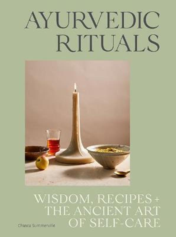 Ayurvedic Rituals by Chasca Summerville - 9781743797068