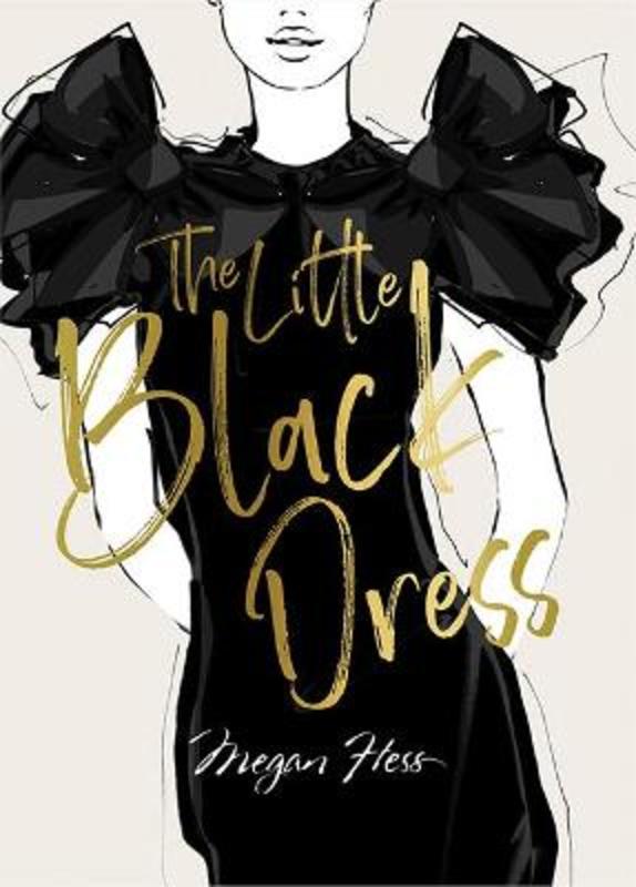 Megan Hess: The Little Black Dress by Megan Hess - 9781743797358