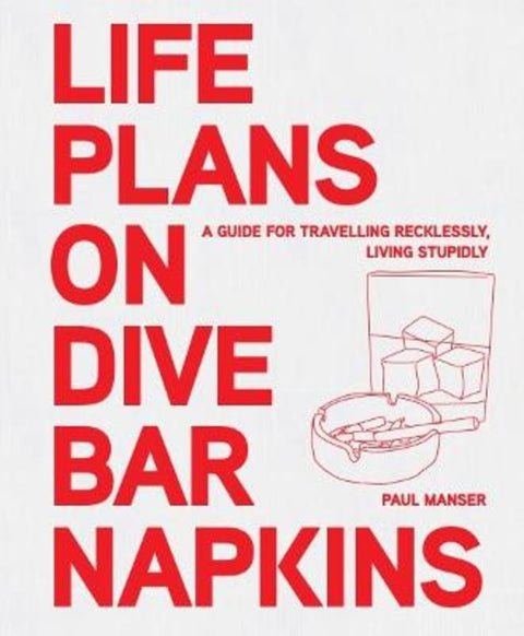 Life Plans on Dive Bar Napkins by Paul Manser - 9781743797464