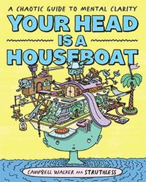 Your Head is a Houseboat by Campbell Walker - 9781743797495