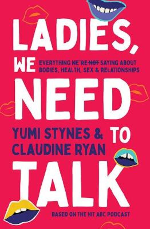 Ladies, We Need To Talk by Yumi Stynes - 9781743797518