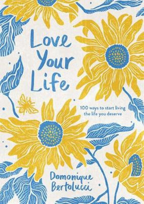 Love Your Life by Domonique Bertolucci - 9781743797594