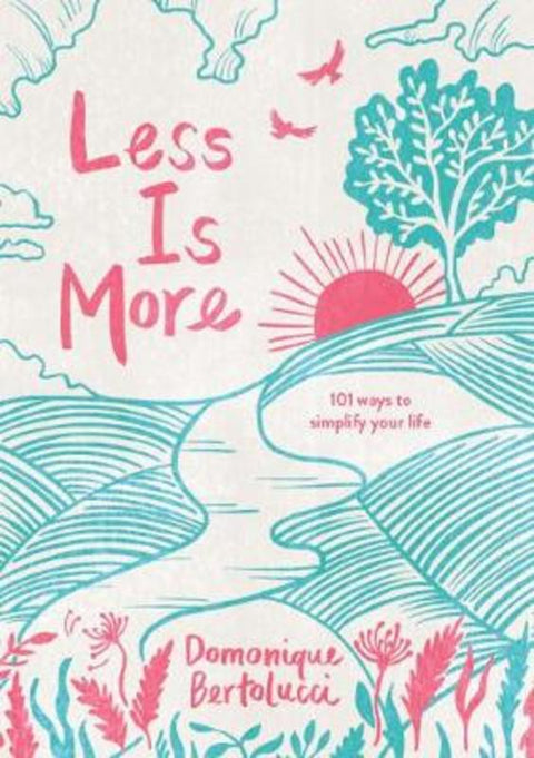 Less is More by Domonique Bertolucci - 9781743797662