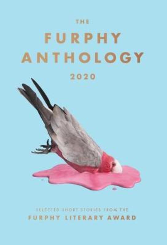 The Furphy Anthology 2020 by The Furphy Literary Awards - 9781743797686