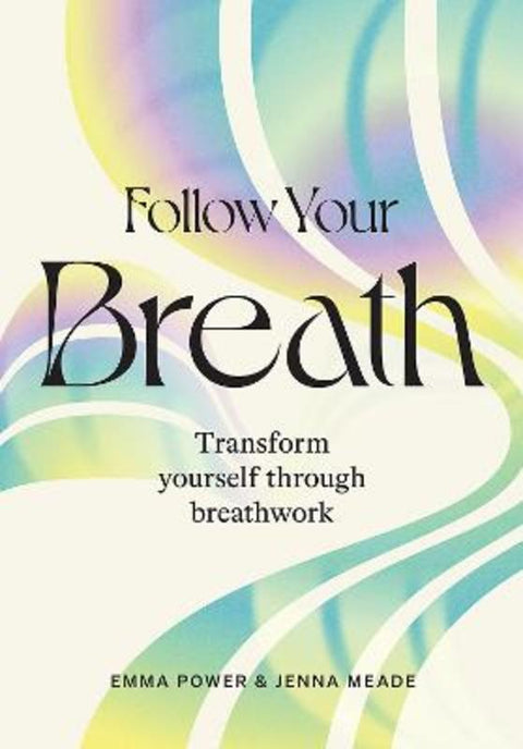 Follow Your Breath by Emma Power - 9781743797952