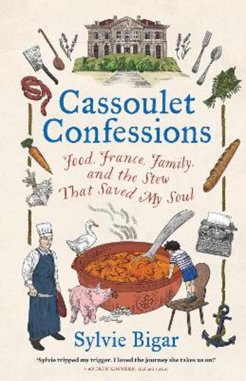 Cassoulet Confessions by Sylvie Bigar - 9781743797969