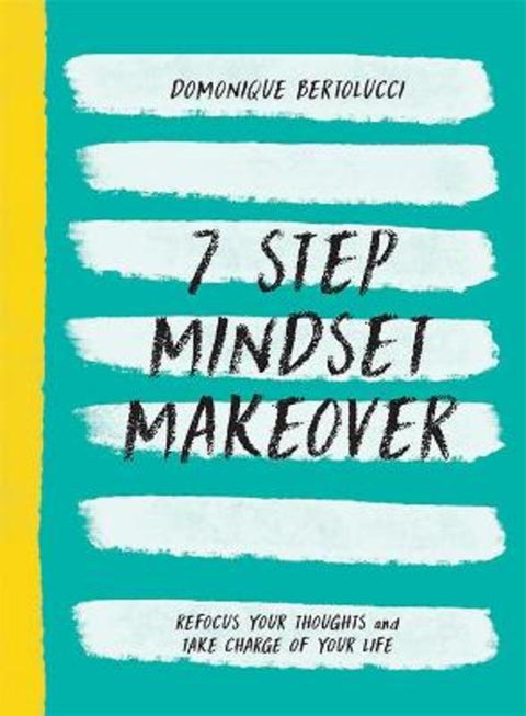 7 Step Mindset Makeover by Domonique Bertolucci - 9781743798027