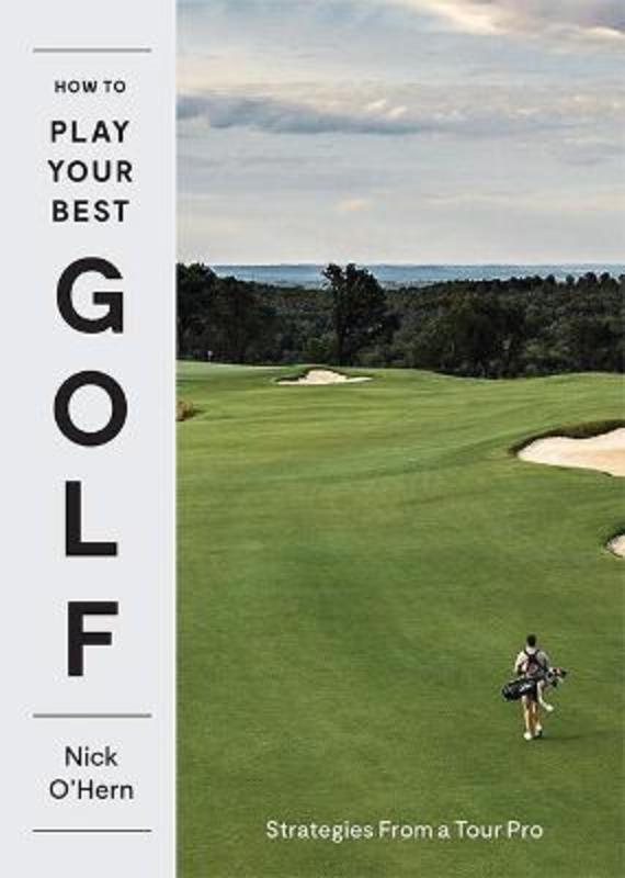 How to Play Your Best Golf by Nick O'Hern - 9781743798041