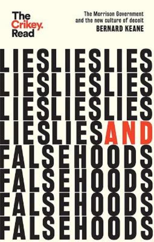 Lies and Falsehoods by Bernard Keane - 9781743798355