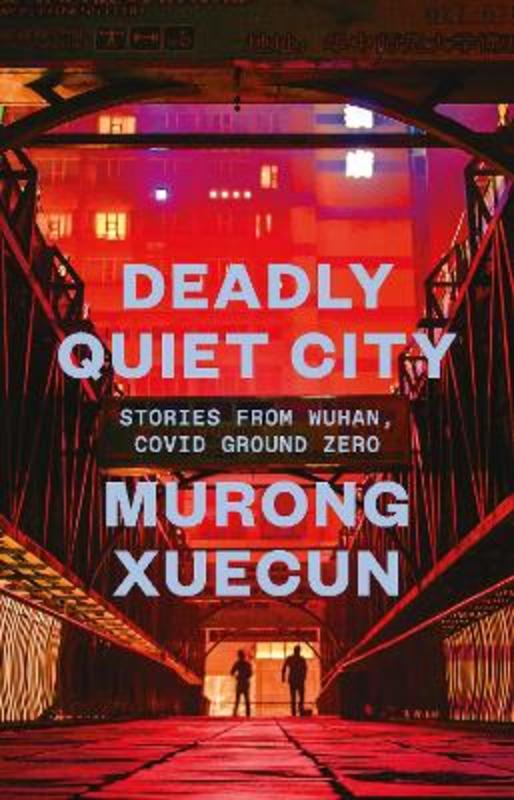 Deadly Quiet City by Murong Xuecun - 9781743798744