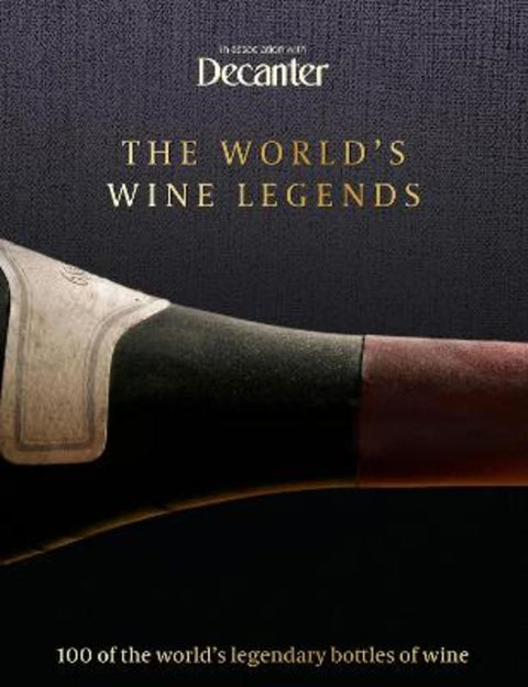 Decanter: The World's Wine Legends by Stephen Brooke - 9781743799567