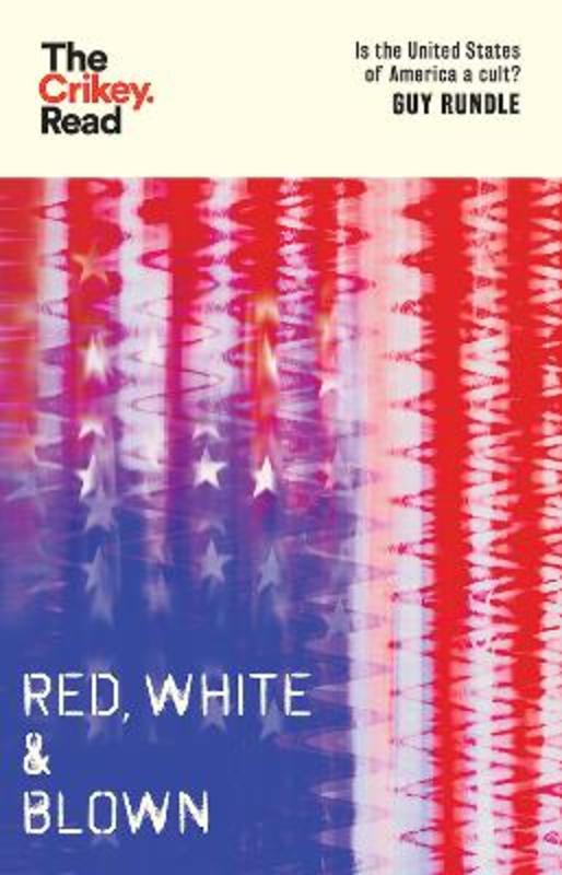 Red, White and Blown by Guy Rundle | Harry Hartog – Harry Hartog Bookseller