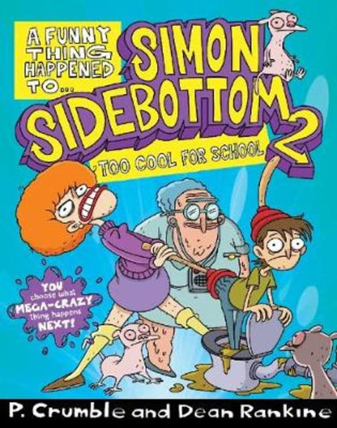 Too Cool for School (A Funny Thing Happened to... Simon Sidebottom #2) by P. Crumble - 9781743810392