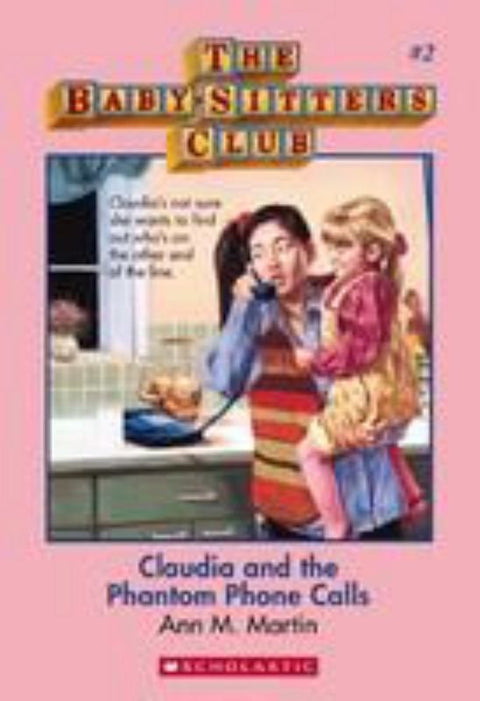 Claudia and the Phantom Phone Calls (the Baby-Sitters Club #2) by Ann, M Martin - 9781743813300