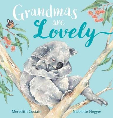 Grandmas are Lovely by Meredith Costain - 9781743832769