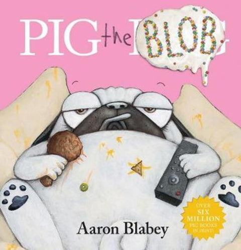 Pig the Blob by Aaron Blabey - 9781743833476