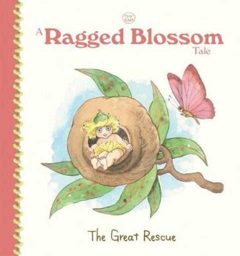 A Ragged Blossom Tale: The Great Rescue (May Gibbs) by May Gibbs - 9781743835500
