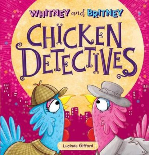 Whitney and Britney Chicken Detectives by Lucinda Gifford - 9781743836057