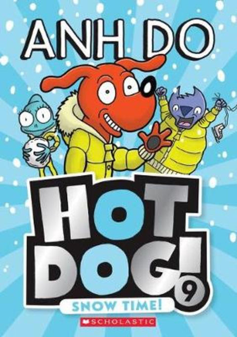 Snow Time! (Hotdog! 9) by Anh Do - 9781743836538