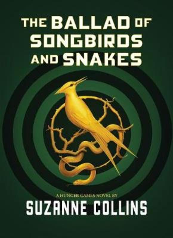 The Ballad of Songbirds and Snakes by Suzanne Collins - 9781743836811