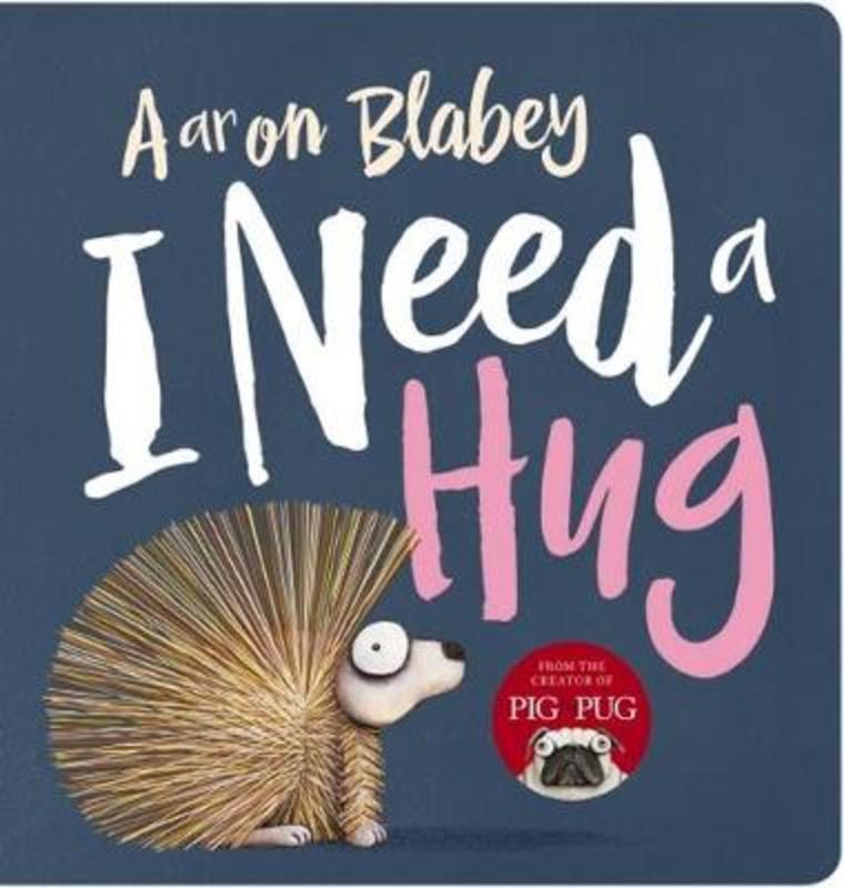 I Need a Hug by Aaron Blabey - 9781743837887