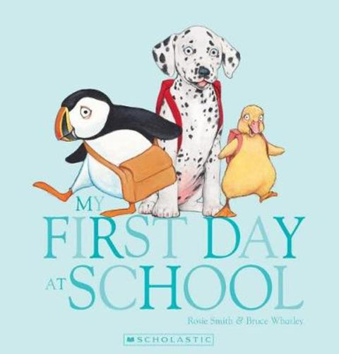 My First Day at School by Rosie Smith - 9781743838440