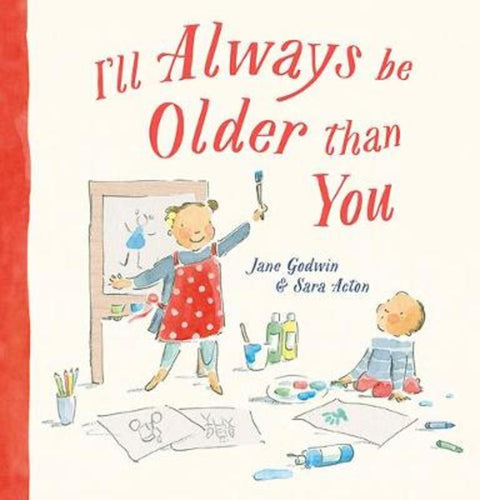 I'll Always Be Older Than You by Jane Godwin - 9781760129781
