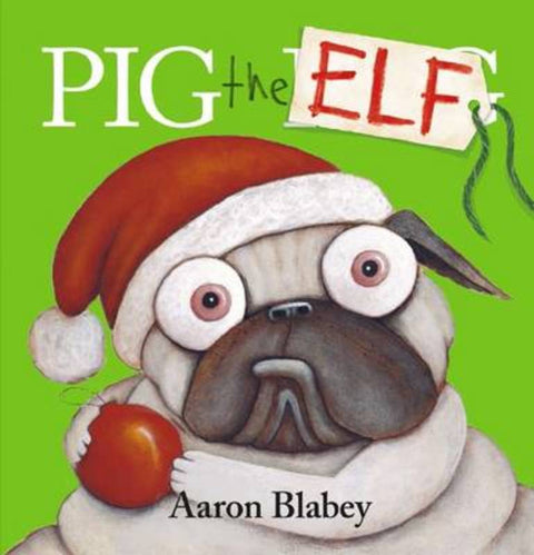 Pig the Elf by Aaron Blabey - 9781760154271