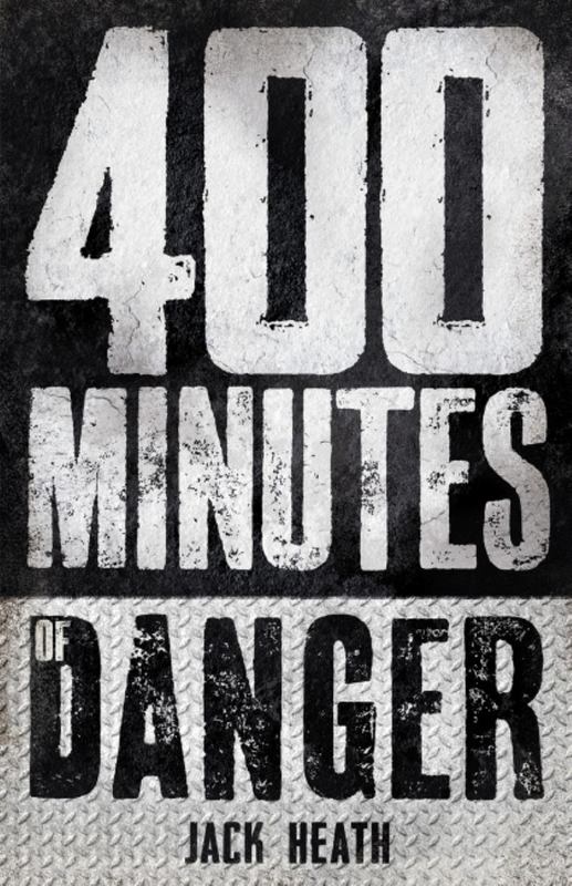 400 Minutes of Danger by Jack Heath - 9781760158798